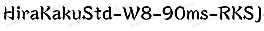 HiraKakuStd-W8-90ms-RKSJ-H字体转换