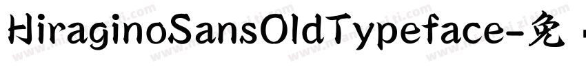 HiraginoSansOldTypeface字体转换