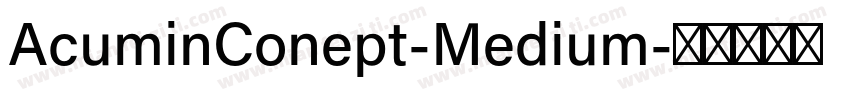 AcuminConept-Medium字体转换