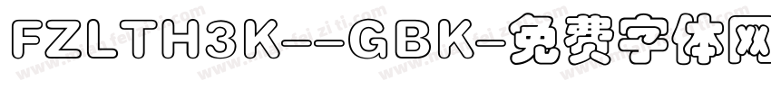 FZLTH3K--GBK字体转换