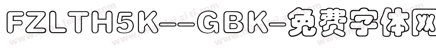 FZLTH5K--GBK字体转换