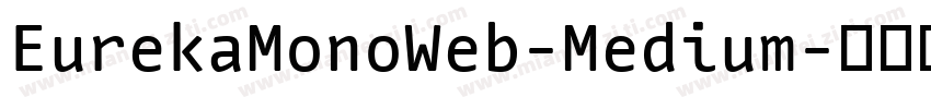 EurekaMonoWeb-Medium字体转换