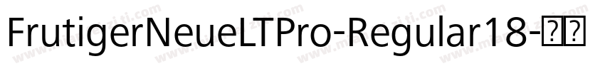 FrutigerNeueLTPro-Regular18字体转换