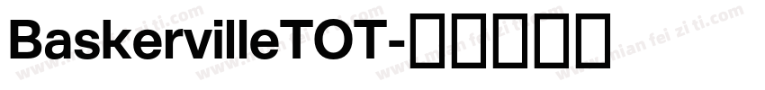 BaskervilleTOT字体转换