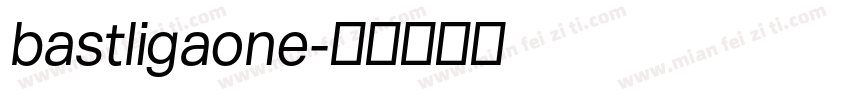 bastligaone字体转换