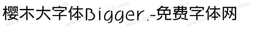 樱木大字体Bigger.字体转换