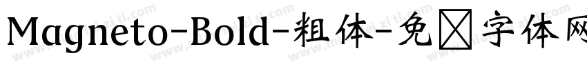 Magneto-Bold-粗体字体转换