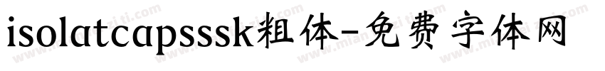 isolatcapsssk粗体字体转换