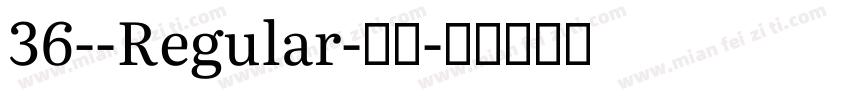 36--Regular-常规字体转换