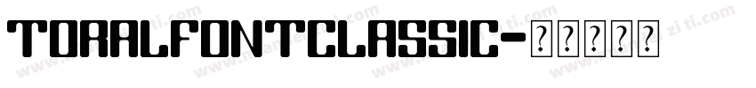 ToralfontClassic字体转换