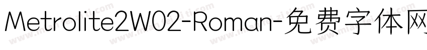 Metrolite2W02-Roman字体转换