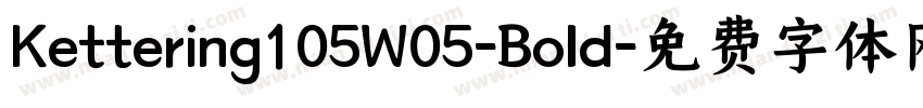 Kettering105W05-Bold字体转换