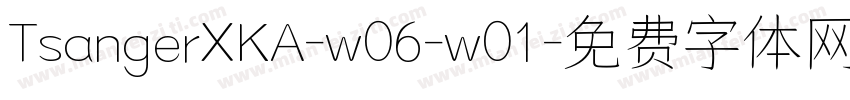 TsangerXKA-w06-w01字体转换