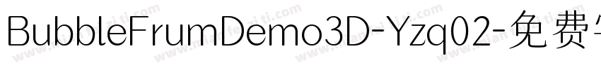 BubbleFrumDemo3D-Yzq02字体转换