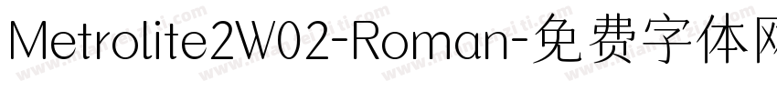 Metrolite2W02-Roman字体转换