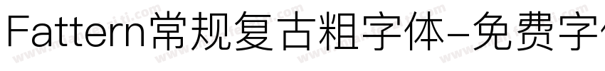 Fattern常规复古粗字体字体转换