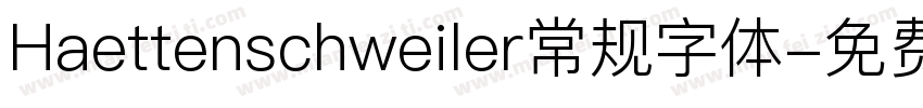 Haettenschweiler常规字体字体转换