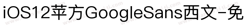 iOS12苹方GoogleSans西文字体转换