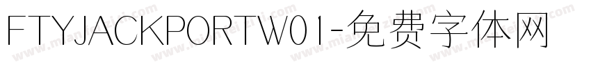FTYJACKPORTW01字体转换