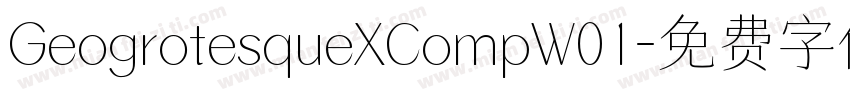 GeogrotesqueXCompW01字体转换