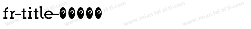 fr-title字体转换