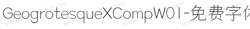 GeogrotesqueXCompW01字体转换