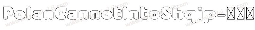 PolanCannotIntoShqip字体转换