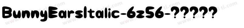 BunnyEarsItalic-6z56字体转换