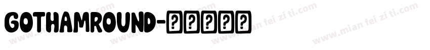 gothamround字体转换