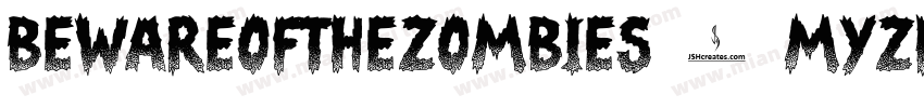 BewareOfTheZombies-Myzn字体转换