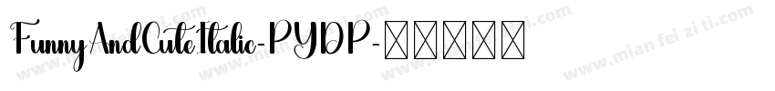 FunnyAndCuteItalic-PYDP字体转换