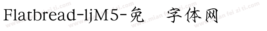 Flatbread-ljM5字体转换