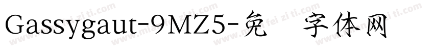 Gassygaut-9MZ5字体转换