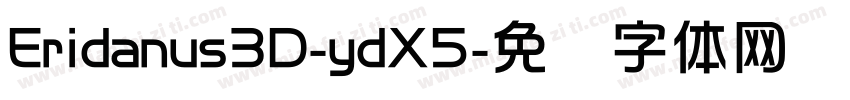 Eridanus3D-ydX5字体转换