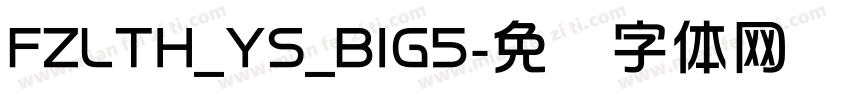 FZLTH_YS_BIG5字体转换