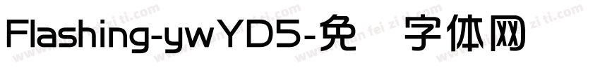 Flashing-ywYD5字体转换