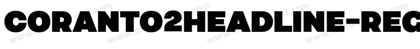 Coranto2Headline-Regular字体转换