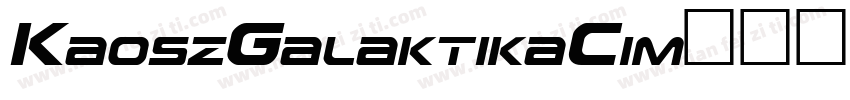 KaoszGalaktikaCim字体转换