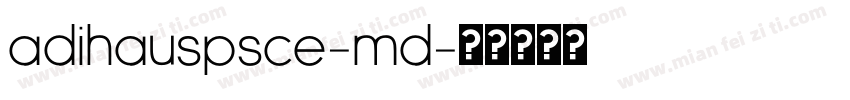 AdiHausPSCE-Md字体转换