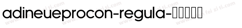 ADINEUEPROCON-REGULA字体转换