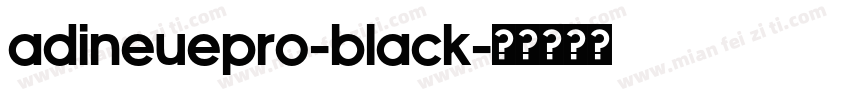 adineuepro-black字体转换