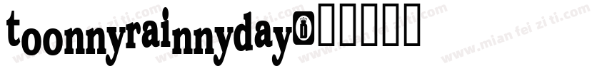 toonnyrainnyday字体转换