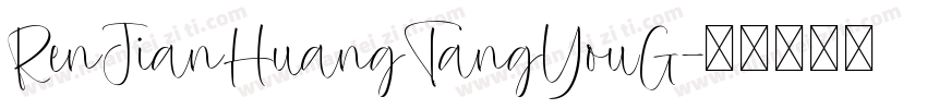 RenJianHuangTangYouG字体转换
