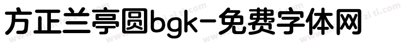 方正兰亭圆bgk字体转换