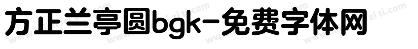 方正兰亭圆bgk字体转换