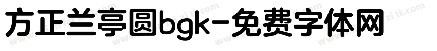 方正兰亭圆bgk字体转换