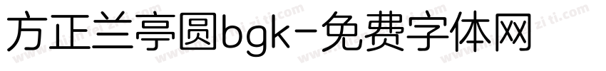 方正兰亭圆bgk字体转换