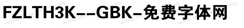 FZLTH3K--GBK字体转换