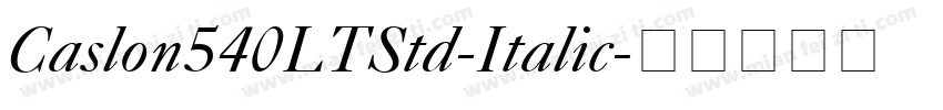 Caslon540LTStd-Italic字体转换