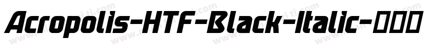 Acropolis-HTF-Black-Italic字体转换